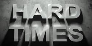 HARD TIMES