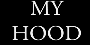 MY HOOD