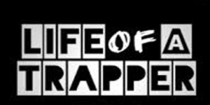 LYFE OF A TRAPPER